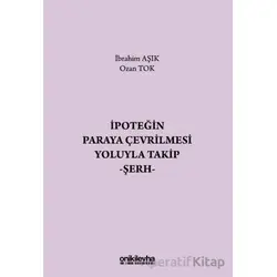 İpoteğin Paraya Çevrilmesi Yoluyla Takip - Şerh - Ozan Tok - On İki Levha Yayınları