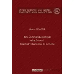 İfade Özgürlüğü Kapsamında Nefret Söylemi: Kuramsal ve Kavramsal Bir İnceleme