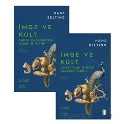 İmge ve Kült: Sanat Çağı Öncesi İmgenin Tarihi - Hans Belting - Ketebe Yayınları