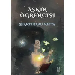 Aşkın Öğrencisi - Shakti Banu Metya - Luna Yayınları