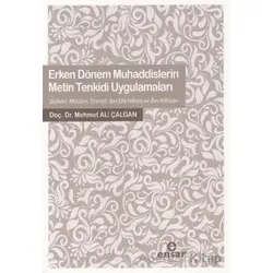 Erken Dönem Muhaddislerin Metin Tenkidi Uygulamaları - Mehmet Ali Çalgan - Ensar Neşriyat
