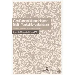 Geç Dönem Muhaddislerin Metin Tenkidi Uygulamaları - Mehmet Ali Çalgan - Ensar Neşriyat