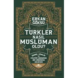 Türkler Nasıl Müslüman Oldu? - Erkan Göksu - Kronik Kitap