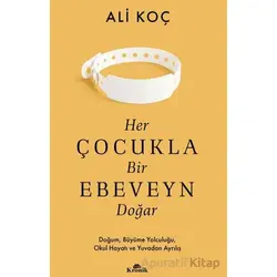 Her Çocukla Bir Ebeveyn Doğar - Ali Koç - Kronik Kitap