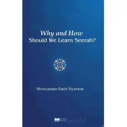 Why And How Should We Learn Seerah? - Muhammed Emin Yıldırım - Siyer Yayınları