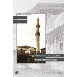 Hacı Bayram-ı Veli Külliyesi Kutsal Mekanda Ticaret - Mehmet Ata Mirzaoğlu - Palet Yayınları