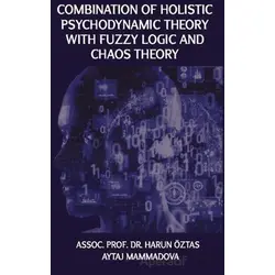 Combination Of Holistic Psychodynamic Theory with Fuzzy Logic And Chaos Theory