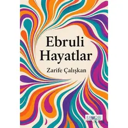 Ebruli Hayatlar - Zarife Çalışkan - Favori Yayınları