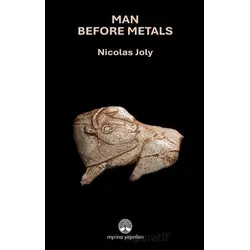 Man Before Metals - Nicolas Joly - Myrina Yayınları