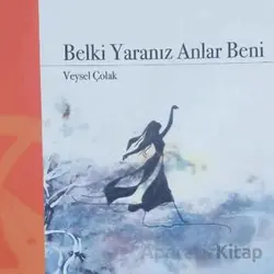 Belki Yaranız Anlar Beni - Veysel Çolak - Hayal Yayınları