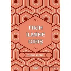 Fıkıh İlmine Giriş - Yusuf Çiftçi - Rağbet Yayınları