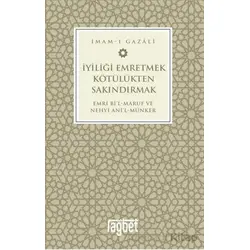 İyiliği Emretmek Kötülükten Sakındırmak - İmam Gazali - Rağbet Yayınları
