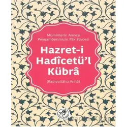Hazret-i Hadicetü’l-Kübra - Kolektif - Fazilet Neşriyat