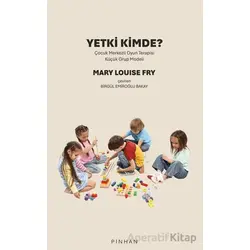 Yetki Kimde? - Mary Louise Fry - Pinhan Yayıncılık