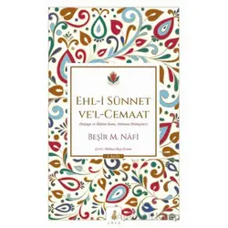 Ehl-i Sünnet ve’l-Cemaat: Doğuşu ve Hâkim İnanç Akımına Dönüşmesi - Beşir Musa Nafi - Ekin Yayınları