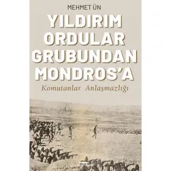 Yıldırım Ordular Grubundan Mondros’a - Mehmet Ün - Kastaş Yayınları