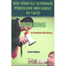 Her Yönü ile İşyerinde Psikolojik Mücadele ve Taciz - İlker Meral - Barış Kitap