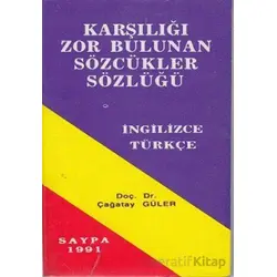Karşılığı Zor Bulunan Sözcükler Sözlüğü (mini) İngilizce - Türkçe - Çağatay Güler - Saypa Yayın
