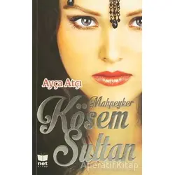 Mahpeyker Kösem Sultan - Ayça Atçı - Net Kitap