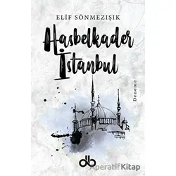 Hasbelkader İstanbul - Elif Sönmezışık - Dünya Bizim Kitaplığı