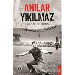 Anılar Yıkılmaz - Cihan Yıldırım - Dorlion Yayınları