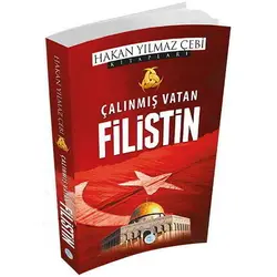 Çalınmış Vatan Filistin - Hakan Yılmaz Çebi - Maviçatı Yayınları