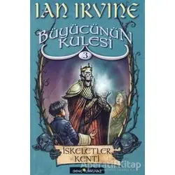 Büyücünün Kulesi 3. Kitap İskeletler Kenti - Ian Irvine - Turkuvaz Kitap