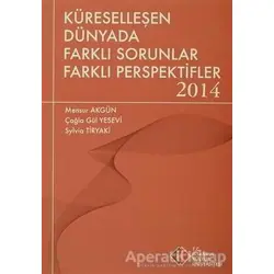 Küreselleşen Dünyada Farklı Sorunlar Farklı Perspektifler 2014