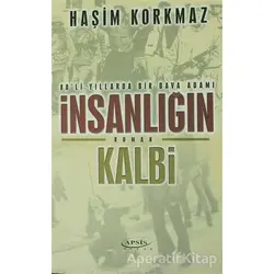 İnsanlığın Kalbi - Haşim Korkmaz - Apsis Kitap