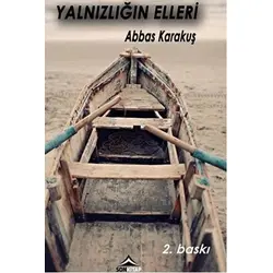 Yalnızlığın Elleri - Abbas Karakuş - Son Kitap