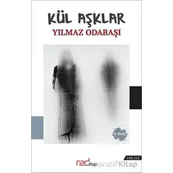 Kül Aşklar - Yılmaz Odabaşı - Red Kitap