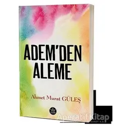 Ademden Aleme - Ahmet Murat Güleş - Elpis Yayınları - Özel Ürünler