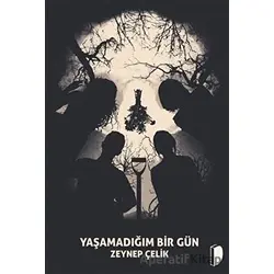 Yaşamadığım Bir Gün - Zeynep Çelik - DKY (Dağhan Külegeç) Yayınevi