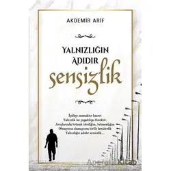 Yalnızlığın Adıdır Sensizlik - Arif Akdemir
