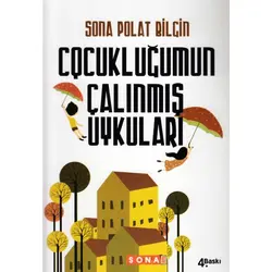 Çocukluğumun Çalınmış Uykuları - Sona Polat Bilgin - Sona Yayın