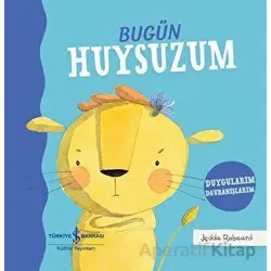 Bugün Huysuzum - Jedda Robaard - İş Bankası Kültür Yayınları