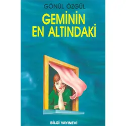 Geminin En Altındaki - Gönül Özgül - Bilgi Yayınları