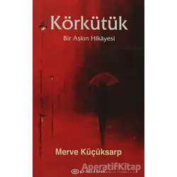 Körkütük - Merve Küçüksarp - Epsilon Yayınevi