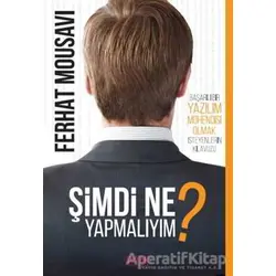 Şimdi Ne Yapmalıyım? - Ferhat Mousavi - Dahi Yayıncılık