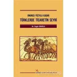 Türklerde Ticaretin Seyri - Engin Eroğlu - Kriter Yayınları