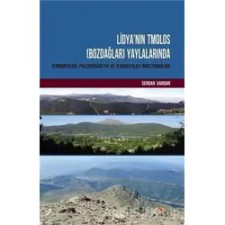 Lidyanın Tmolos (Bozdağlar) Yaylalarında Jeomorfoloji, Paleocoğrafya ve Jeoarkeoloji Araştırmaları