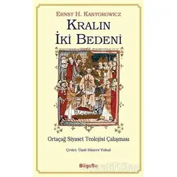 Kralın İki Bedeni - Ernst H. Kantorowicz - BilgeSu Yayıncılık