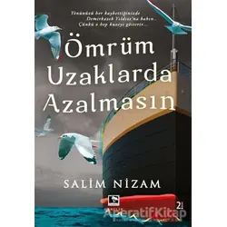 Ömrüm Uzaklarda Azalmasın - Salim Nizam - Çınaraltı Yayınları