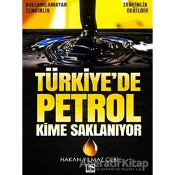 Türkiyede Petrol Kime Saklanıyor - Hakan Yılmaz Çebi - Çınaraltı Yayınları