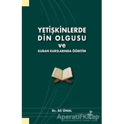 Yetişkinlerde Din Olgusu ve Kuran Kurslarında Öğretim - Ali Ünal - Grafiker Yayınları