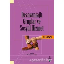 Dezavantajlı Gruplar ve Sosyal Hizmet El Kitabı - Mustafa Çöpoğlu - Grafiker Yayınları