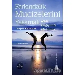 Farkındalık Mucizelerini Yaşamak - Vejdi Karanki - Yitik Ülke Yayınları