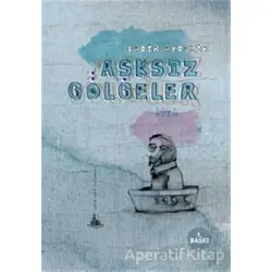 Aşksız Gölgeler - Kadir Aydemir - Yitik Ülke Yayınları