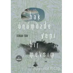 Bak Önümüzde Yeni Bir Mevsim - Serkan Türk - Yitik Ülke Yayınları