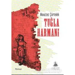 Tuğla Harmanı - Muazzez Çörtelek - Yitik Ülke Yayınları